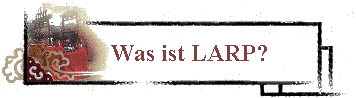 Was ist LARP?